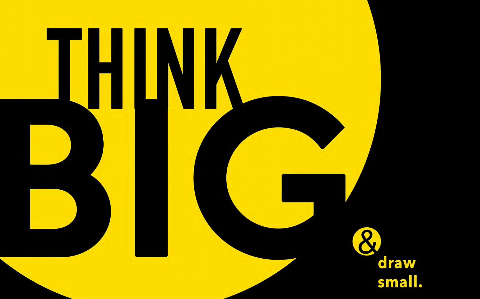 Keynote slide reading Think Big and draw small.